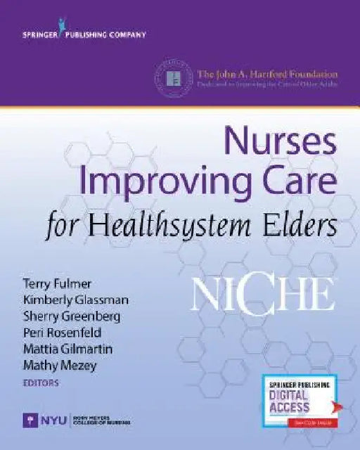 Niche: Nurses Improving Care for Healthsystem Elders by Terry T. Fulmer
