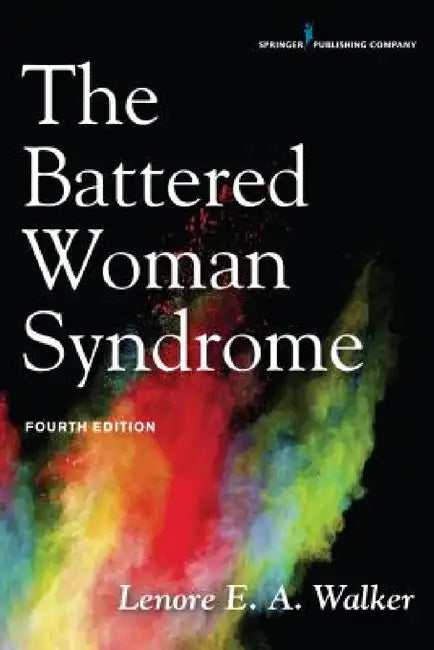 The Battered Woman Syndrome by Lenore E. a. Edd Walker