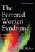 The Battered Woman Syndrome by Lenore E. a. Edd Walker
