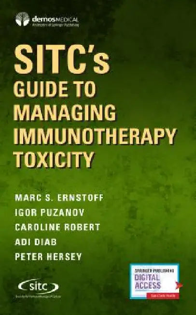 Sitc's Guide to Managing Immunotherapy Toxicity by Ernstoff, Marc