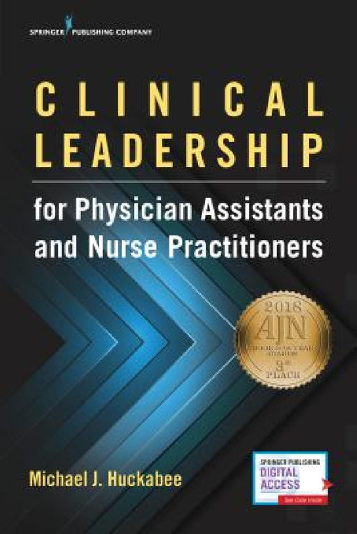 Clinical Leadership for Physician Assistants and Nurse Practitioners by Michael Huckabee