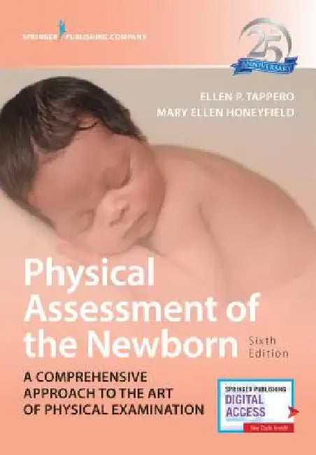 Physical Assessment of the Newborn: A Comprehensive Approach to the Art of Physical Examination by Ellen P. Tappero, Mary Ellen Honeyfield