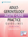 Adult-Gerontology Acute Care Practice Guidelines by Catherine Harris