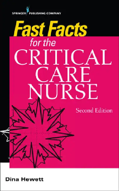 Fast Facts for the Critical Care Nurse by Dina Hewett