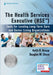 The Health Services Executive (Hse): Tools for Leading Long-Term Care and Senior Living Organizations by Keith R. Knapp