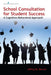 School Consultation for Student Success: A Cognitive-Behavioral Approach by Jeffrey M. Warren