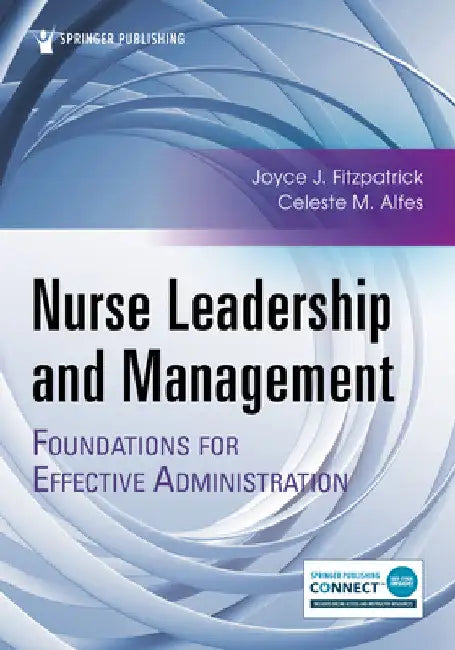 Nurse Leadership and Management: Foundations for Effective Administration by Joyce J. Fitzpatrick