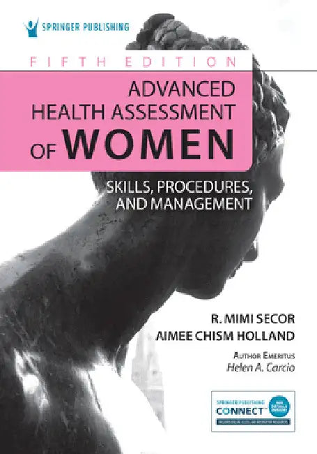 Advanced Health Assessment of Women: Skills, Procedures, and Management by R. Mimi Secor