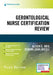 Gerontological Nurse Certification Review, Third Edition by Alison E. Kris
