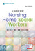 A Guide for Nursing Home Social Workers, Third Edition by Elise M. Beaulieu