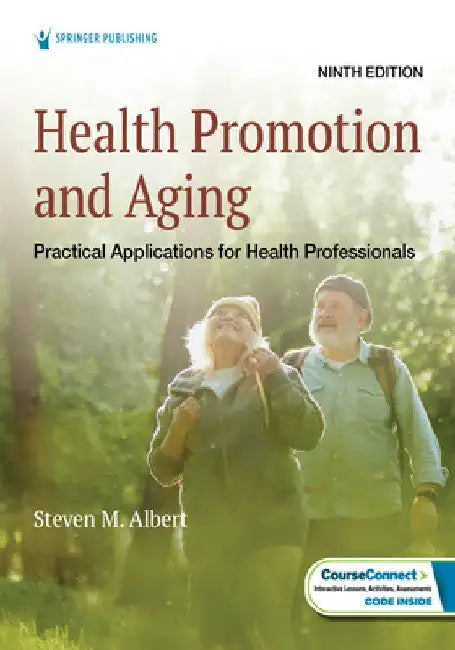 Health Promotion and Aging: Practical Applications for Health Professionals by Steven M. Albert