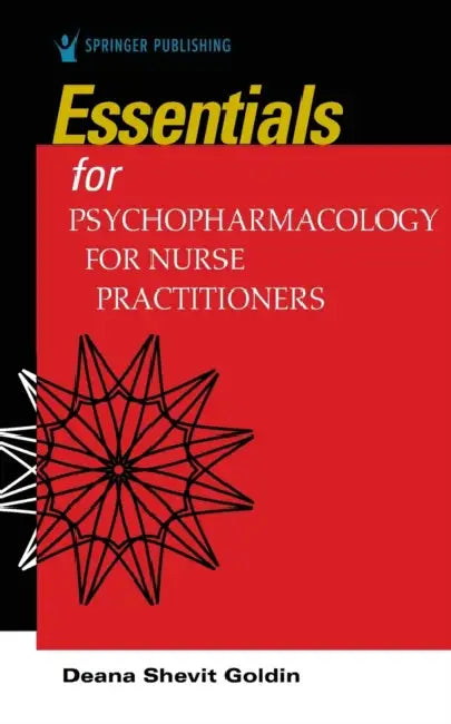 Essentials For Psychopharmacology For Nurse Practitioners by Deana Shevit Goldin