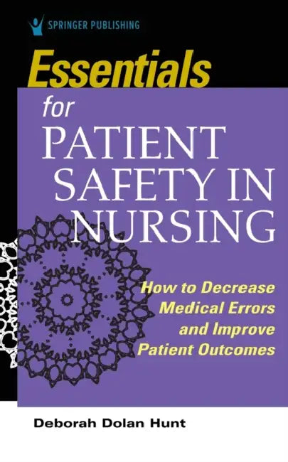 Essentials For Patient Safety In Nursing by Deborah Dolan Hunt