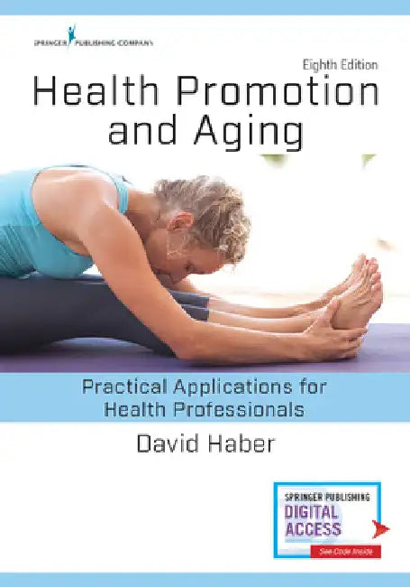 Health Promotion and Aging: Practical Applications for Health Professionals by David Haber
