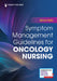 Symptom Management Guidelines for Oncology Nursing by Anne Katz