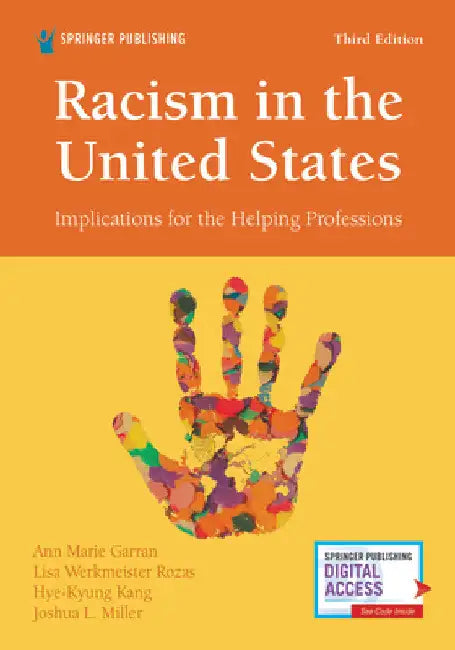 Racism in the United States, Third Edition: Implications for the Helping Professions by Ann Marie Garran