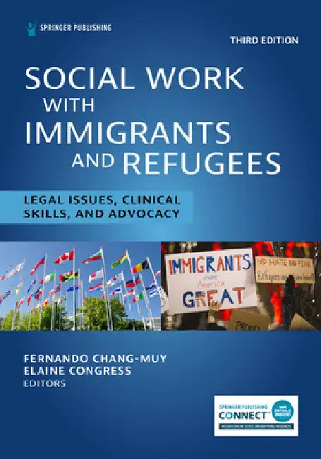 Social Work With Immigrants and Refugees: Legal Issues, Clinical Skills, and Advocacy by Fernando Ma Chang-Muy