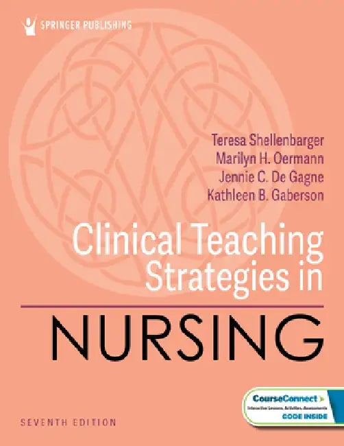 Clinical Teaching Strategies in Nursing by Teresa Shellenbarger, Jennie C. de Gagne, Marilyn H. Oermann