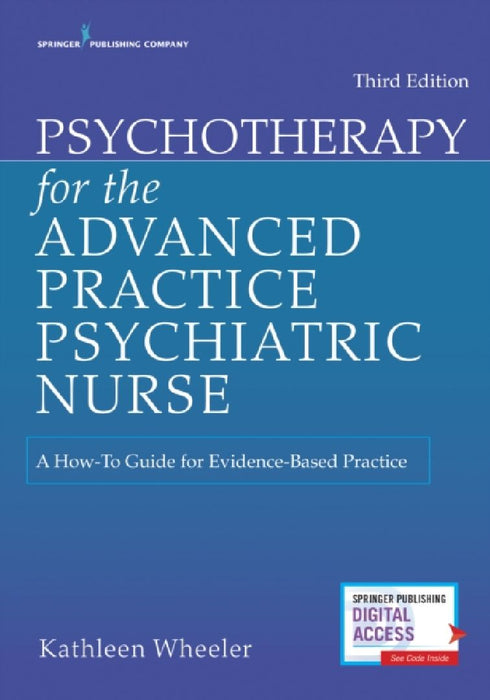Psychotherapy for the Advanced Practice Psychiatric Nurse: A How-To Guide for Evidence-Based Practice by Kathleen Wheeler