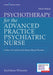 Psychotherapy for the Advanced Practice Psychiatric Nurse: A How-To Guide for Evidence-Based Practice by Kathleen Wheeler