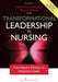 Transformational Leadership in Nursing, Second Edition: From Expert Clinician to Influential Leader by Elaine Sorensen Marshall, Marion E. Broome
