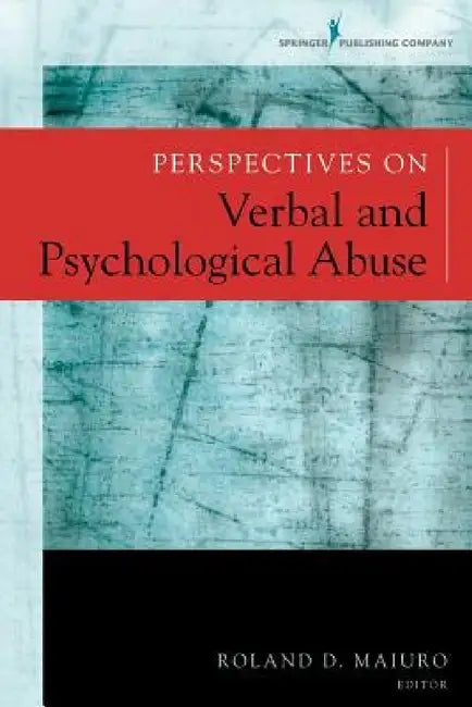 Perspectives on Verbal and Psychological Abuse by Roland D. Maiuro