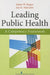 Leading Public Health: A Competency Framework by James W. Begun, Jan K. Malcolm