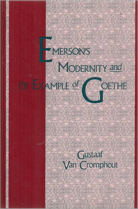 Emerson'S Modernity And The Example Of Goethe