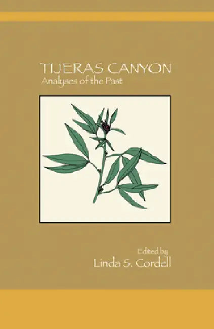Tijeras Canyon: Analyses of the Past by Linda S. Cordell