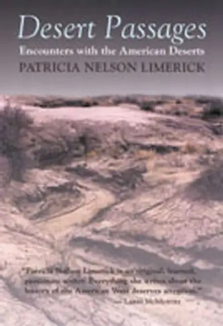 Desert Passages: Encounters with the American Deserts (Revised) by Patricia Nelson Limerick
