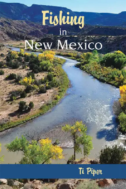 Fishing in New Mexico by Ti Piper