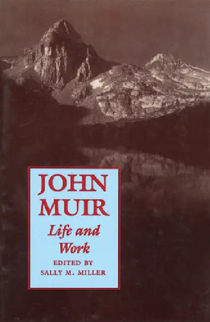 John Muir: Life and Work by Sally M. Miller