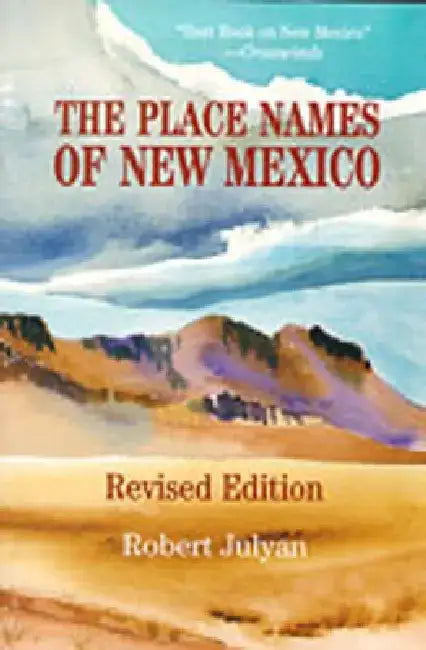 The Place Names of New Mexico by Robert Hixson Julyan