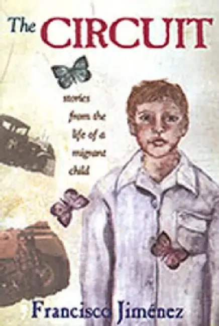 The Circuit: Stories from the Life of a Migrant Child by Francisco Jimenez