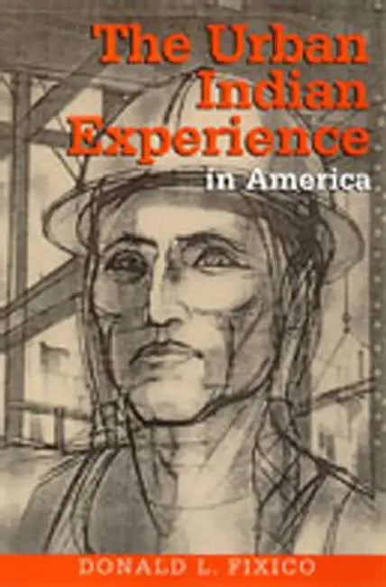 The Urban Indian Experience in America by Donald L. Fixico, Donald Lee Fixico