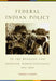 Federal Indian Policy in the Kennedy and Johnson Administrations, 1961-1969 by Thomas Clarkin
