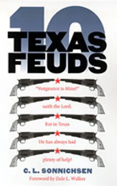 Ten Texas Feuds by C. L. Sonnichsen