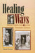 Healing Ways: Navajo Health Care in the Twentieth Century by Wade Davies