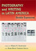 Photography and Writing in Latin America: Double Exposures by Marcy E. Schwartz, Mary Beth Tierney-Tello