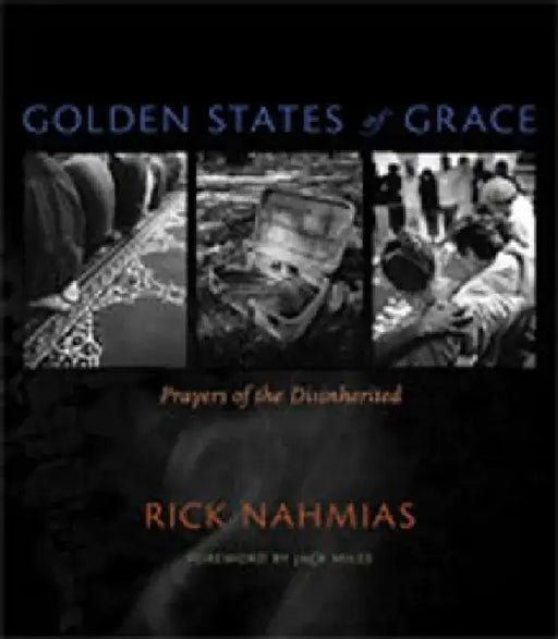 Golden States of Grace: Prayers of the Disinherited by Rick Nahmias