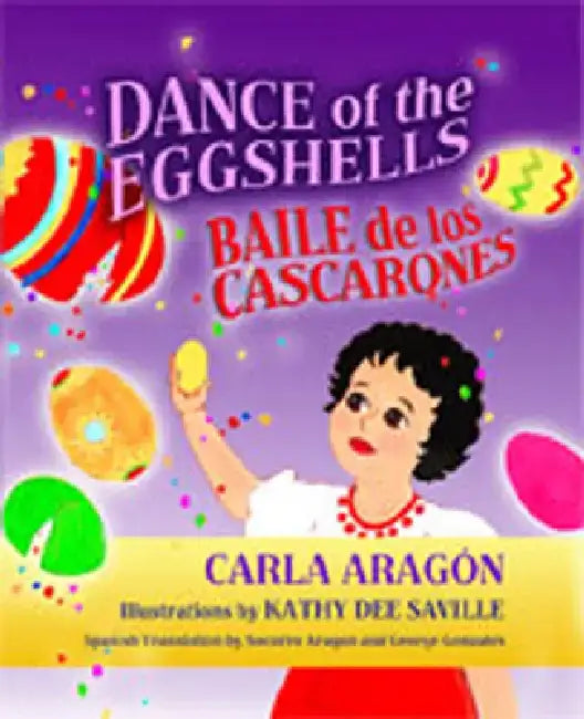 Dance of the Eggshells/Baile de Los Cascarones by Carla Aragaon