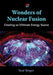 Wonders of Nuclear Fusion: Creating an Ultimate Energy Source by Neal Singer