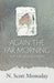 Again the Far Morning: New and Selected Poems by Natachee Scott Momaday
