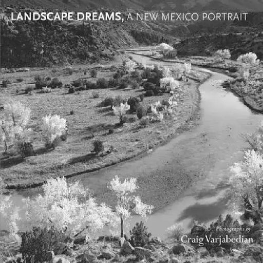Landscape Dreams, a New Mexico Portrait by Craig Varjabedian