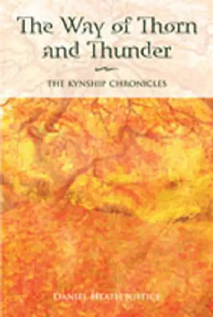 The Way of Thorn and Thunder by Daniel Heath Justice