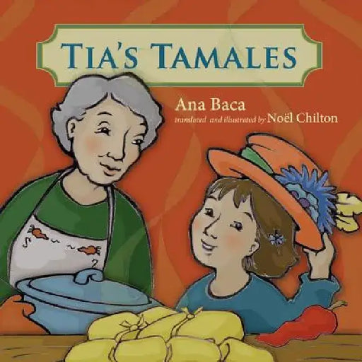 Tia's Tamales by Ana Baca