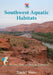 Southwest Aquatic Habitats: On the Trail of Fish in a Desert by Daniel Shaw