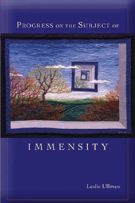 Progress on the Subject of Immensity by Leslie Ullman