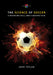 The Science of Soccer: A Bouncing Ball and a Banana Kick by John Taylor