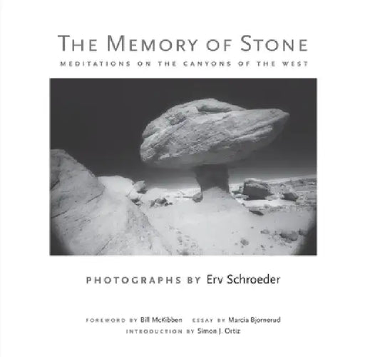 The Memory of Stone: Meditations on the Canyons of the West by Erv Schroeder